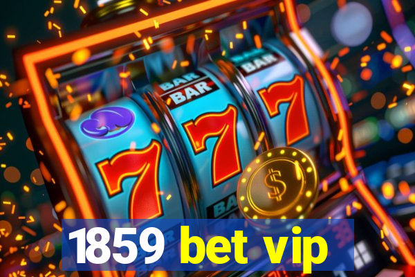 1859 bet vip